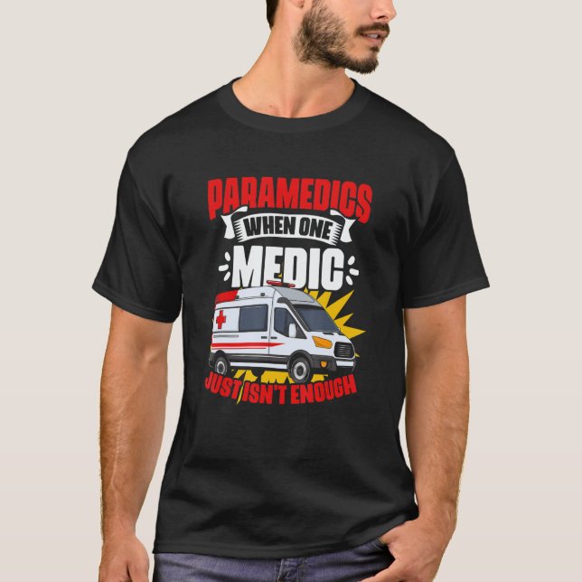 Medics Ambulance Emergency Medical Technician EMT  T-Shirt (Front)