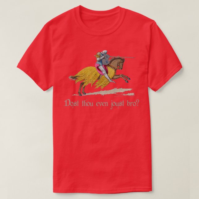Medieval Knight Do You Even Joust Bro  T-Shirt (Design Front)