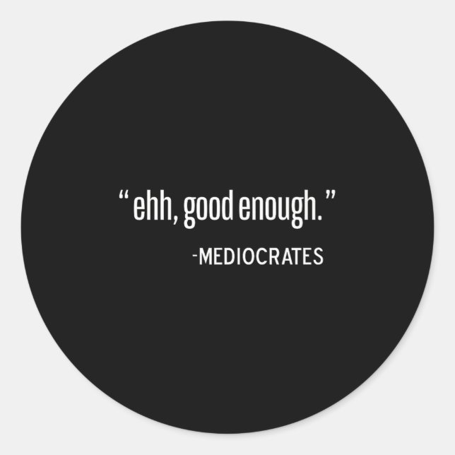 Mediocrates Funny Philosopher, Philosophy Quote Pu Classic Round Sticker (Front)