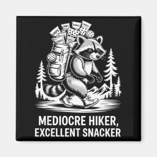 Mediocre hiker excellent snacker funny raccoon magnet