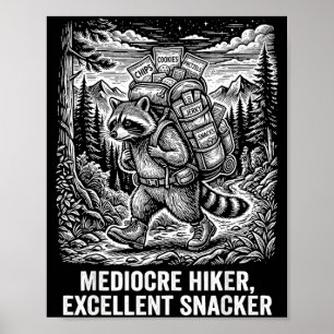 Mediocre hiker excellent snacker funny raccoon poster