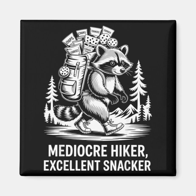 Mediocre hiker excellent snacker funny racoon magnet (Front)