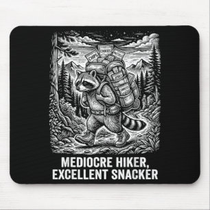 Mediocre hiker excellent snacker funny racoon mouse pad