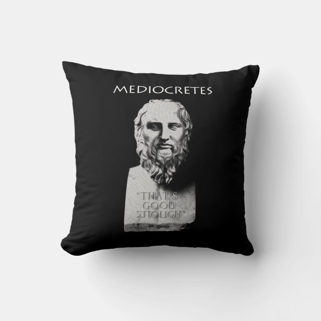 Mediocretes (Philosopher of The Mediocre) Cushion (Front)