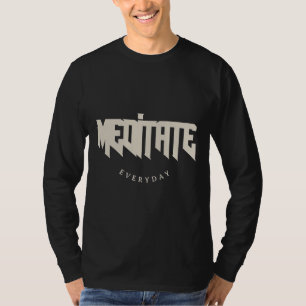 Meditate Everyday T-Shirt