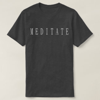 Meditate T-Shirt