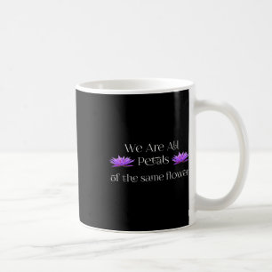 Meditation Beautiful Petals Of The Same Flower Coffee Mug