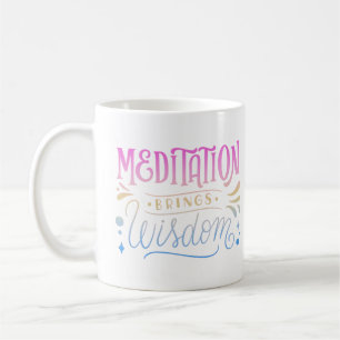 MEDITATION BRINGS WISDOM COFFEE MUG