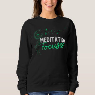 Meditation Focuses Meditation Spiritual Buddhist Sweatshirt