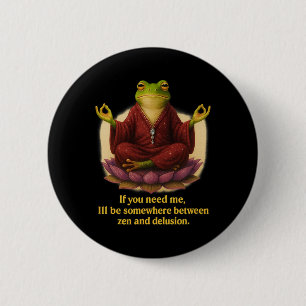 Meditation Frog Zen Delusion Funny Quote 6 Cm Round Badge