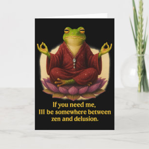 Meditation Frog Zen Delusion Funny Quote Card