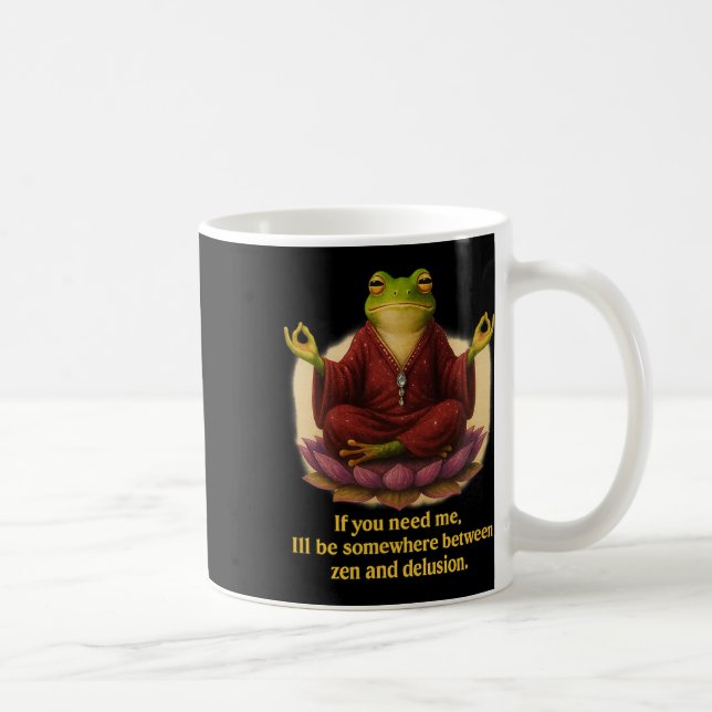Meditation Frog Zen Delusion Funny Quote  Coffee Mug (Right)