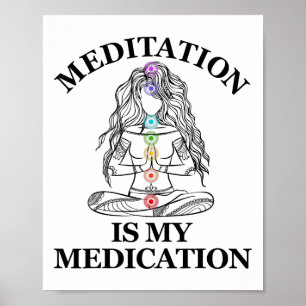 Meditation Is My Medication Kundalini Yoga Chakra Poster