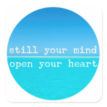 Meditation Mantra, Still Mind Open Heart