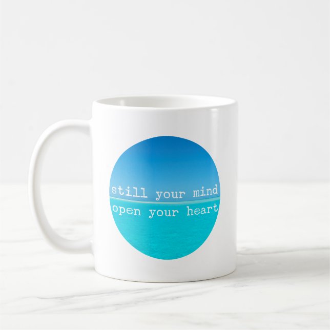 Meditation Mindful Quote: Still Mind, Open Heart Coffee Mug (Left)