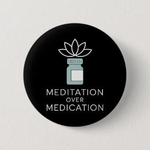 Meditation Over Medication Lotus Yoga Mindfulness 6 Cm Round Badge
