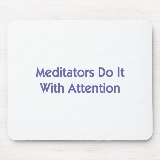 Meditators Do It With Attention Mouse Pad (Front)