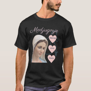 Medjugorje Rosary Prayer Love Peace Blessed Mother T-Shirt
