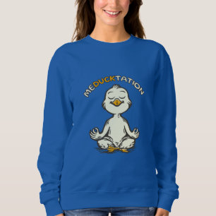 Meducktation Sweatshirt