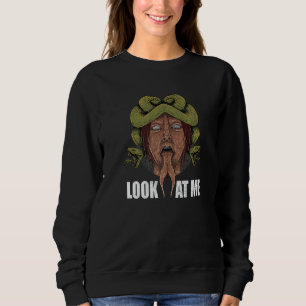 Medusa Look At Me Sweatshirt