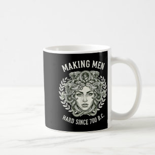 Medusa Making Men Hard Since 700 Bc Greek Funny Fe Coffee Mug