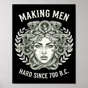 Medusa Making Men Hard Since 700 Bc Greek Funny Fe Poster