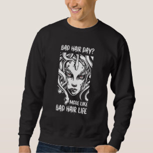 Medusa Quote Gorgon Snake Hair Stylist Greek Mytho Sweatshirt