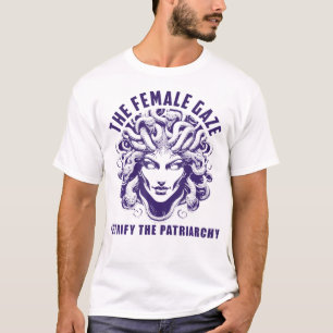 Medusa The Female Gaze Petrify The Patriarchy T-Shirt