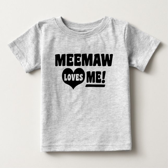 MeeMaw Loves Me Baby T-Shirt (Front)