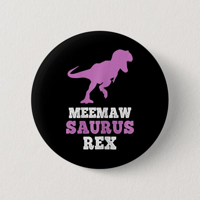 Meemaw-saurus Rex Dino Dinosaur Meemawsaurus Funny 6 Cm Round Badge (Front)