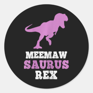 Meemaw-saurus Rex Dino Dinosaur Meemawsaurus Funny Classic Round Sticker