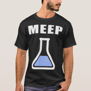 Meep Beaker  Funny Science Eperiment Lab Test Tube T-Shirt