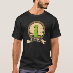 Meerkactus Meerkat Whisperer Wildlife Animal Cactu T-Shirt