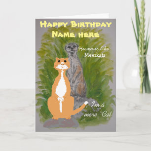 Meerkat and Mere Cat Birthday customise Card