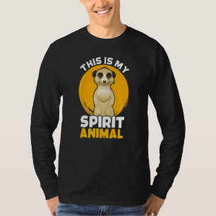 Meerkat My Spirit Animal Suricate Africa Zoo Wildl T-Shirt