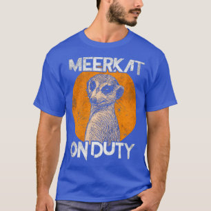 Meerkat on duty T-Shirt
