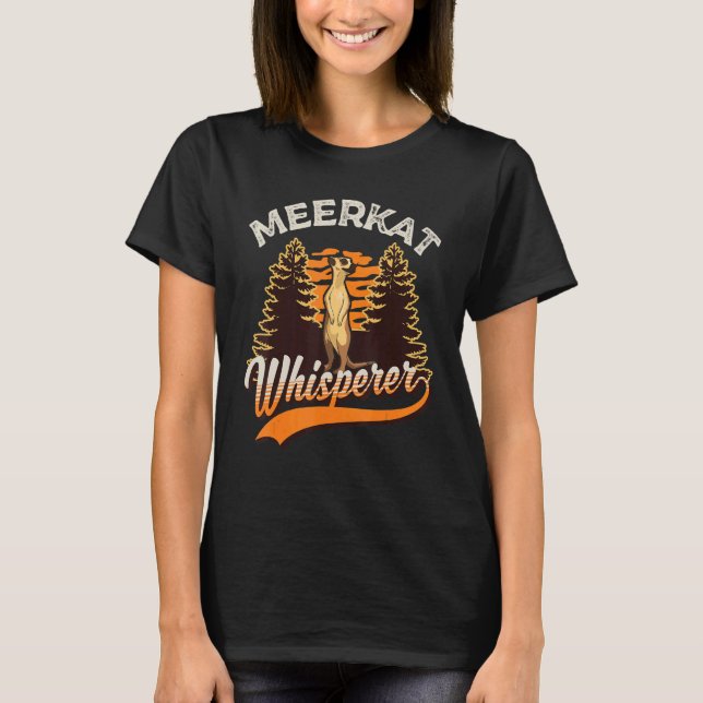 Meerkat Whisperer T-Shirt (Front)