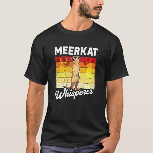 Meerkat Whisperer T-Shirt (Front)