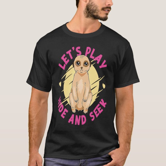 Meerkats Let's Play Hide And Seek T-Shirt (Front)