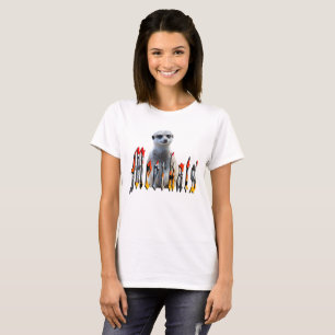 "Meerkats: Standing Proud Behind the Name" T-Shirt