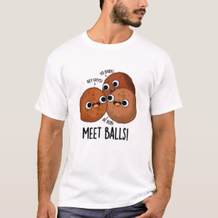 Meet-balls Funny Meatball Puns T-Shirt