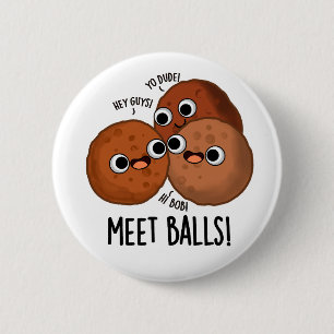 Meet-balls Funny Social Meatball Pun 6 Cm Round Badge