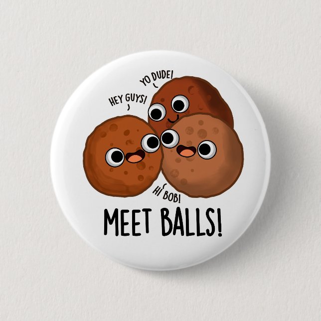 Meet-balls Funny Social Meatball Pun  6 Cm Round Badge (Front)