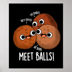 Meet-balls Funny Social Meatball Pun Dark BG Poster