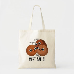 Meet-balls Funny Social Meatball Pun Tote Bag