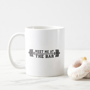 Meet Me At The Bar - Barbell - Workout Coffee Mug