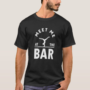 Meet Me At The Bar Gymnastic Sports Gymnast Premiu T-Shirt