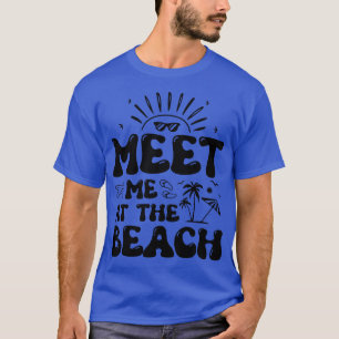 Meet me at the Beach 1 T-Shirt