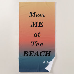 Meet Me At The Beach Summer Beach Sunrise Color Towel