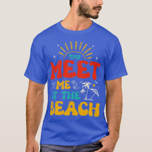 Meet me at the Beach T-Shirt